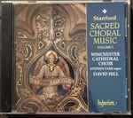 Cover for album: Stanford, Winchester Cathedral Choir, David Hill, Stephen Farr – Sacred Choral Music Volume 3 - 