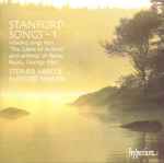 Cover for album: Stanford / Stephen Varcoe, Clifford Benson – Songs - 1 (Including Songs From: 'The Glens Of Antrum' And Settings Of Heine, Keats, George Eliot)(CD, Album)