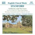 Cover for album: Stanford - Choir Of St John's College, Cambridge, Christopher Robinson – Anthems And Services(CD, Album)