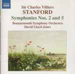 Cover for album: Charles Villiers Stanford, Bournemouth Symphony Orchestra, David Lloyd-Jones – Stanford - Symphonies Nos. 2 And 5(CD, )