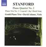 Cover for album: Stanford - Gould Piano Trio • David Adams – Piano Quartet No. 2 • Piano Trio No. 1 • Legend • Jig • Hush Song(CD, Album)
