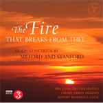 Cover for album: Milford, Stanford, BBC Concert Orchestra, Owain Arwel Hughes, Rupert Marshall-Luck – The Fire That Breaks(CD, Album)