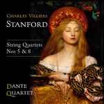 Cover for album: Charles Villiers Stanford, Dante Quartet – String Quartets Nos. 5 & 8(CD, Album)