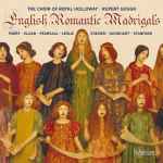 Cover for album: Parry - Elgar - Pearsall - Leslie - Stainer - Goodhart - Stanford, The Choir Of Royal Holloway, Rupert Gough – English Romantic Madrigals(CD, )
