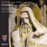 Cover for album: Stanford, Gray, Wood, Parry, The Choir Of Westminster Abbey, James O'Donnell (2) – Songs Of Farewell & Works By Stanford, Gray & Wood(CD, Album)