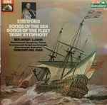 Cover for album: Stanford, Benjamin Luxon, Bournemouth Symphony Chorus, Bournemouth Symphony Orchestra, Bournemouth Sinfonietta, Norman Del Mar – Songs Of The Sea, Songs Of The Fleet, 'Irish' Symphony(2×LP, Compilation, Reissue, Remastered)