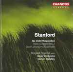 Cover for album: Stanford, Margaret Fingerhut, Ulster Orchestra, Vernon Handley – Six Irish Rhapsodies | Piano Concerto No. 2 | Down Among The Dead Men