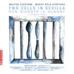 Cover for album: Walter Steffens, Marec Béla Steffens – Two Cells In Sevilla; Don Quixote Is Hungry(CD, Album)