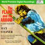 Cover for album: The Flame and the Arrow - Classic Film Music By Max Steiner(CD, Compilation)