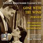 Cover for album: Vintage Hollywood Classics XVI: Gone With The Wind & Pursued - The Original Symphonic Soundtracks(18×File, MP3, Compilation)