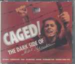 Cover for album: Caged! The Dark Side Of Max Steiner(3×CD, Album, Compilation)
