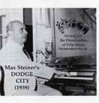 Cover for album: Max Steiner's Dodge City (1939)(CD, Mono)