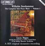 Cover for album: Wilhelm Stenhammar, Lucia Negro – The Complete Solo Piano Music - Volume 1(CD, )