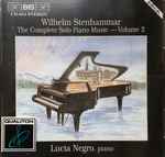 Cover for album: Wilhelm Stenhammar, Lucia Negro – The Complete Solo Piano Music - Volume 2(CD, Album)