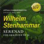 Cover for album: Wilhelm Stenhammar, Uppsala Kammarorkester, Paul Mägi – Serenad För Orkester Op. 31(CD, Album)