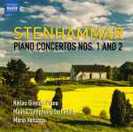 Cover for album: Stenhammar, Niklas Sivelöv, Malmö Symphony Orchestra, Mario Venzago – Piano Concertos Nos. 1 And 2(CD, Album)