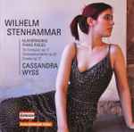 Cover for album: Wilhelm Stenhammar – Cassandra Wyss – Klavierwerke = Piano Pieces, Tre Fantasier Op.11 ∙ Sensommarnätter Op.33 ∙ Sonate Op.12(CD, )