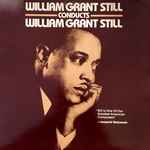 Cover for album: William Grant Still Conducts William Grant Still(LP, Album)