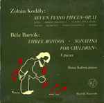 Cover for album: Zoltán Kodály / Béla Bartók - Ilona Kabos – Seven Piano Pieces, Op. 11 / Three Rondos • Sonatina • For Children (8 pieces)(LP, Mono)