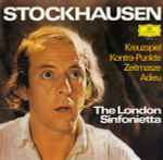 Cover for album: Stockhausen / The London Sinfonietta – Kreuzspiel · Kontra-Punkte · Zeitmasze · Adieu