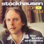 Cover for album: Stockhausen, The London Sinfonietta – Stop · Ylem