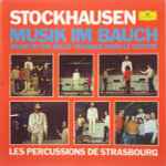 Cover for album: Karlheinz Stockhausen, Les Percussions De Strasbourg – Musik Im Bauch