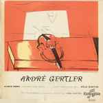 Cover for album: André Gertler, Alban Berg / Béla Bartok – Concerto Pour Violon / Sonate Pour Violon Seul