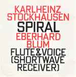 Cover for album: Karlheinz Stockhausen - Eberhard Blum – Spiral(CD, Album)
