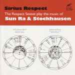 Cover for album: The Respect Sextet Play The Music Of Sun Ra & Stockhausen – Sirius Respect(CD, Album)