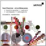 Cover for album: Karlheinz Stockhausen, ensemble recherche – Kontra-Punkte / Refrain / Zeitmasze / Schlagtrio(CD, )