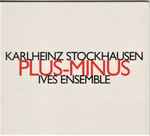 Cover for album: Karlheinz Stockhausen - Ives Ensemble – Plus-Minus(CD, Album, Limited Edition)