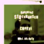 Cover for album: Karlheinz Stockhausen, Noël Akchoté – Choral(File, FLAC, MP3, Single)