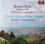 Cover for album: Robert Stolz Dirigiert Die Wiener Symphoniker – An Der Schönen Blauen Donau - Melodien Von Johann Strauß