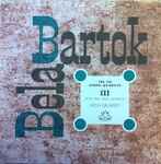 Cover for album: Bela Bartok, Vegh Quartet – The Six String Quartets - Album III - Fifth And Sixth Quartets