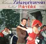 Cover for album: Kálmán, Nedbal, Margit Schramm, Rudolf Schock, Robert Stolz – Zirkusprinzessin - Polenblut(LP, Club Edition, Stereo)