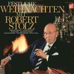 Cover for album: Festliche Weihnachten Mit Robert Stolz