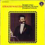 Cover for album: Johann Strauss, Robert Stolz, The Vienna Symphony Orchestra – Strauss Waltzes