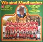 Cover for album: Robert Stolz Und Der Tölzer Knabenchor – Wir Sind Musikanten - Lustige Lieder Für Lustige Leute(LP, Stereo)