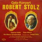 Cover for album: Robert Stolz, Dagmar Koller, Peter Minich, Wiener Symphoniker – Gala Konzert Robert Stolz(LP, Stereo)