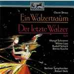 Cover for album: Oscar Straus, Robert Stolz, Berliner Symphoniker – Ein Walzertraum / Der Letzte Walzer U.A. - Höhepunkte / Highlights(CD, Reissue)
