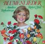 Cover for album: Anneliese Rothenberger, Robert Stolz – Blumenlieder(LP, Stereo)