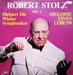 Cover for album: Robert Stolz, Die Wiener Symphoniker – Robert Stolz Dirigiert Die Wiener Symphoniker Vol. 1 - Melodie Eines Lebens(LP, Album)
