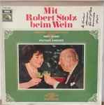 Cover for album: Robert Stolz, Ferry Gruber, Wolfgang Anheisser – Mit Robert Stolz Beim Wein(LP)