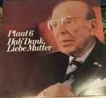 Cover for album: Plaat 6: Hab' Dank, Liebe Mutter(LP, Album, Stereo, Mono)
