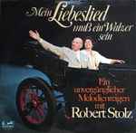 Cover for album: Mein Liebeslied Muß Ein Walzer Sein - Ein Unvergänglicher Melodienreigen Mit Robert Stolz(2×LP)