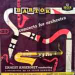 Cover for album: Bartók - Ernest Ansermet Conducting L'Orchestre De La Suisse Romande – Concerto For Orchestra