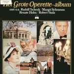 Cover for album: Various, Rudolf Schock, Margit Schramm, Renate Holm, Robert Stolz – Het Grote Operette-Album