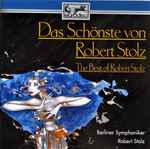 Cover for album: Robert Stolz, Berliner Symphoniker – Das Schönste Von Robert Stolz(CD, Compilation)