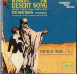 Cover for album: Sigmund Romberg, Robert Stolz – The Desert Song - The New Moon - The Blue Train(CD, Compilation, Mono)