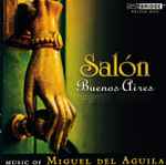 Cover for album: Miguel Del Aguila, Camerata San Antonio – Salon Buenos Aires(CD, Album)